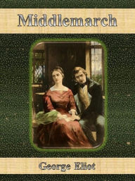 Title: Middlemarch, Author: George Eliot