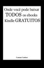 Onde você pode baixar todos os eBooks Kindle gratuitos (Milhares de livros grátis!)