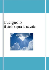 Title: Il cielo sopra le nuvole, Author: Lucignolo