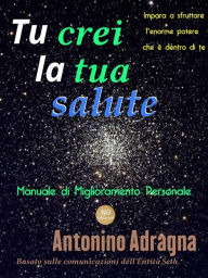 Title: Tu crei la tua salute, Author: Antonino Adragna