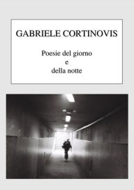 Title: Poesie del giorno e della notte, Author: Gabriele Cortinovis