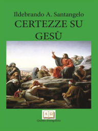 Title: Certezze su Gesù, Author: Ildebrando A. Santangelo