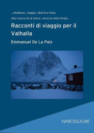 Title: Racconti di viaggio per il Valhalla, Author: Emmanuel De La Paix