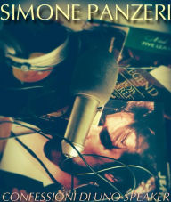 Title: Confessioni di uno speaker, Author: Simone Panzeri