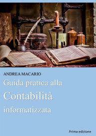 Title: Guida pratica alla contabilità informatizzata, Author: Andrea Macario