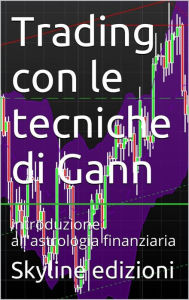 Title: Trading con le tecniche di Gann, Author: Skyline Edizioni
