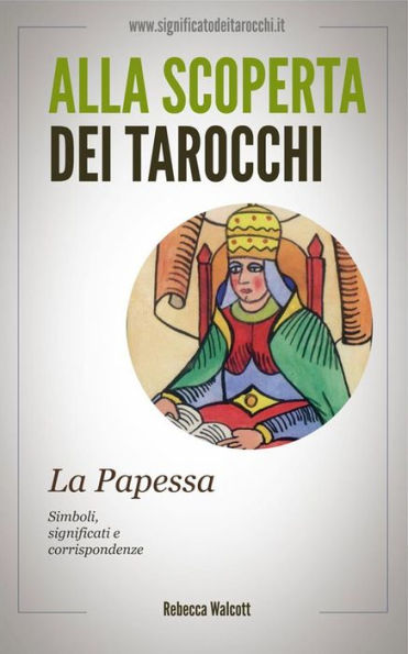 La Papessa negli Arcani Maggiori dei Tarocchi