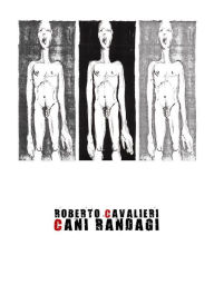 Title: Cani randagi, Author: Roberto Cavalieri