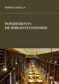 Title: Fondements de bibliothéconomie, Author: Marco Casella