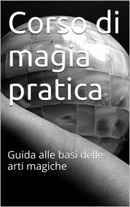 Title: Corso di magia pratica, Author: Skyline Edizioni