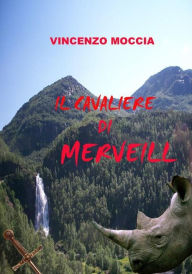 Title: Il Cavaliere di Merveill, Author: Vincenzo Moccia