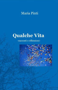 Title: Qualche Vita, Author: Maria Pinti