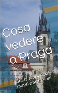 Title: Cosa vedere a Praga, Author: Skyline Edizioni