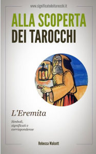 Title: L'Eremita negli Arcani Maggiori dei Tarocchi, Author: Rebecca Walcott