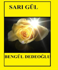 Title: Sar GUL, Author: Bengul Dedeoglu