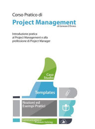 Title: Corso Pratico di Project Management - Introduzione pratica al Project Management e alla professione di Project Manager, Author: Gennaro D'ermes