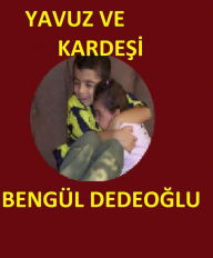 Title: Yavuz VE Kardesi, Author: Bengul Dedeoglu