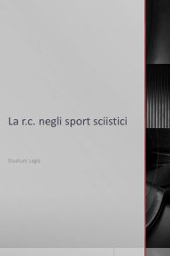 Title: La r.c. negli sport sciistici, Author: Studium Legis