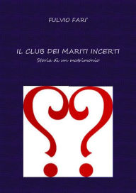 Title: Il Club dei mariti incerti, Author: Fulvio Farì