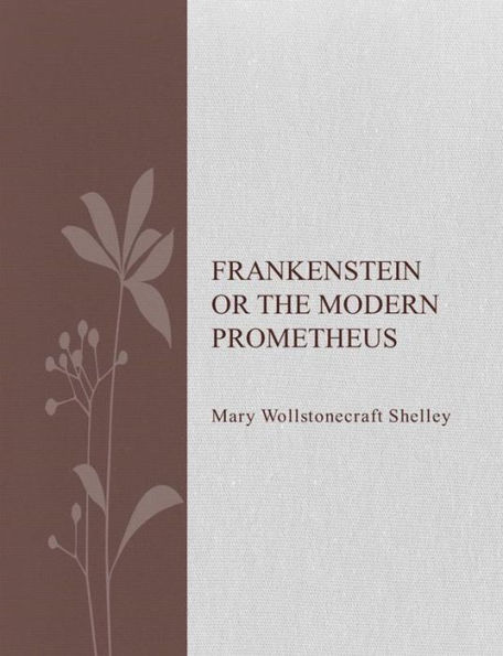 Frankenstein or The Modern Prometheus