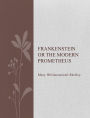 Frankenstein or The Modern Prometheus