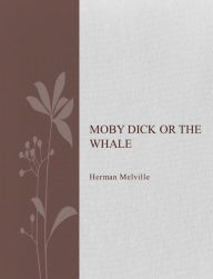 Title: Moby Dick or The whale, Author: Herman Melville