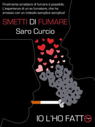 Title: Smetti di fumare Io l'ho fatto, Author: Saro Curcio