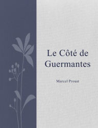 Title: Le côté de Guermantes, Author: Marcel Proust