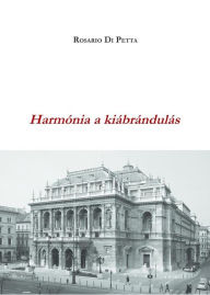 Title: Harmónia a kiábrándulás, Author: Rosario Di Petta