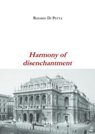Title: Harmony of disenchantment, Author: Rosario Di Petta