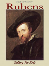 Title: Rubens: Gallery for Kids, Author: Nealson Warshow