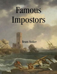 Title: Famous Impostors, Author: Bram Stoker