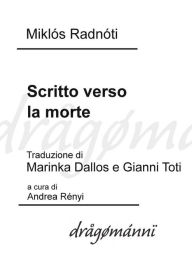 Title: Scritto verso la morte, Author: Miklós Radnóti