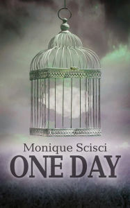 Title: One Day, Author: Monique Scisci