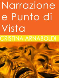 Title: Narrazione e Punto di Vista, Author: Cristina Arnaboldi