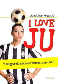 Title: I Love JU, Author: Jonathan Arpetti