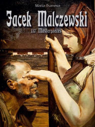 Title: Jacek Malczewski: 110 Masterpieces, Author: Maria Tsaneva