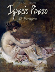 Title: Ignacio Pinazo: 105 Masterpieces, Author: Maria Tsaneva