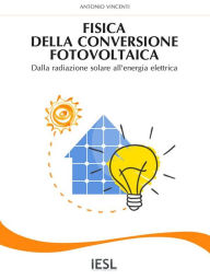 Title: Fisica della conversione fotovoltaica, Author: Antonio Vincenti