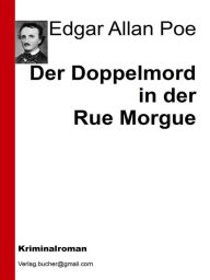 Title: Der Doppelmord in der Rue Morgue, Author: Edgar Allan Poe