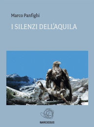 Title: I silenzi dell'aquila, Author: Marco Panfighi