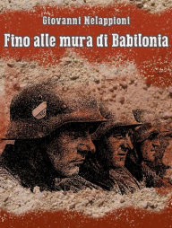 Title: Fino alle mura di Babilonia, Author: Giovanni Melappioni