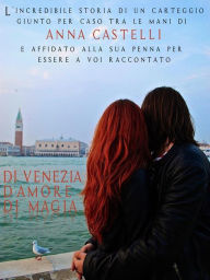 Title: Di Venezia. D'amore. Di magia., Author: Anna Castelli