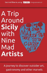 Title: A Trip Around Sicily with Nine Mad Artists, Author: Terrelibere