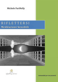 Title: Riflettersi - Meditazioni Sensibili, Author: Michele Farinelly