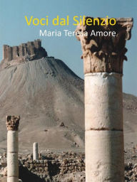 Title: Voci dal silenzio, Author: Maria Teresa Amore