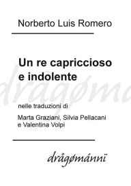 Title: Un re capriccioso e indolente, Author: Norberto Luis Romero