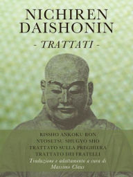Title: Nichiren Daishonin - Trattati, Author: Massimo Claus