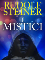 Title: I Mistici, Author: Rudolf Steiner