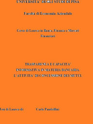 Title: Trasparenza e capacità informativa in materia bancaria - l'attività di concessione dei mutui, Author: Carlo Pandolfini